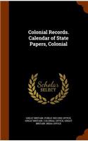 Colonial Records. Calendar of State Papers, Colonial