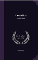 La Giuditta: Azione Sacra