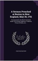 Sermon Preached at Boston in New England, May 26, 1751