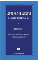 Equal Pay in Europe?: Closing the Gender Wage Gap