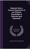 Immune Sera; A Concise Exposition of Our Present Knowledge of Infection and Immunity