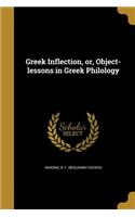 Greek Inflection, or, Object-lessons in Greek Philology