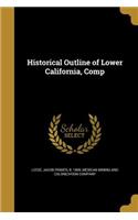 Historical Outline of Lower California, Comp
