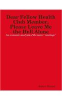 Dear Fellow Health Club Member, Please Leave Me the Hell Alone: an Economic Analysis of the Water 