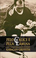 Pelo Calice E Pela Lamina