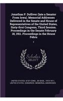 Jonathan P. Dolliver (late a Senator From Iowa). Memorial Addresses Delivered in the Senate and House of Representatives of the United States, Sixty-first Congress, Third Session. Proceedings in the Senate February 18, 1911. Proceedings in the Hous