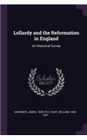 Lollardy and the Reformation in England: An Historical Survey