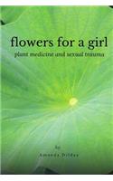 Flowers for a Girl: Plant Medicine and Sexual Trauma