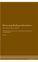 Reversing Bedbug Infestation: As God Intended The Raw Vegan Plant-Based Detoxification & Regeneration Workbook for Healing Patients. Volume 1