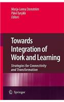 Towards Integration of Work and Learning