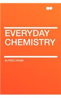 Everyday Chemistry