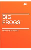 Big Frogs