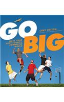 Go Big