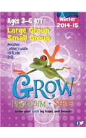 Grow, Proclaim, Serve! Large Group/Small Group Kit Ages 3-6 Winter 2014-15: (English)