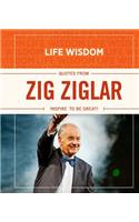 Life Wisdom: Quotes from Zig Ziglar