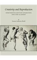 Creativity and Reproduction: Nineteenth Century Engraving and the Academy