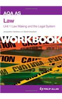 AQA AS Law Unit 1 Workbook: Law Making and the Legal System