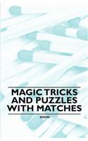 Magic Tricks and Puzzles With Matches