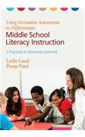 Using Formative Assessment to Differentiate Middle School Literacy Instruction: Seven Practices to Maximize Learning
