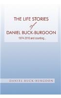 The Life Stories of Daniel Buck-Burgoon 1974-2010 and Counting.