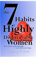 The 7 Habits of Highly Divorce-Able Women