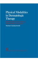 Physical Modalities in Dermatologic Therapy