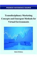 Transdisciplinary Marketing Concepts and Emergent Methods for Virtual Environments