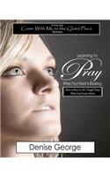 Learning to Pray When Your Heart is Breaking