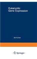 Eukaryotic Gene Expression: (Gwumc Department of Biochemistry and Molecular Biology Annual Spring Symposia)