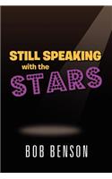 Still Speaking with the Stars