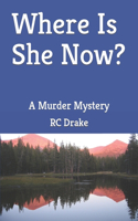 Where Is She Now?