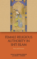 Female Religious Authority in Shi'i Islam