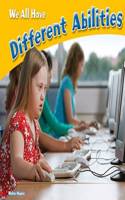 We All Have Different Abilities: (Celebrating Differences)