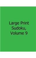 Large Print Sudoku, Volume 9: Easy to Read, Large Grid Sudoku Puzzles