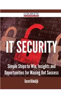 It Security - Simple Steps to Win, Insights and Opportunities for Maxing Out Success