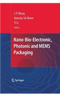 Nano-Bio- Electronic, Photonic and Mems Packaging