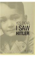 Yes, Dear, I Saw Hitler