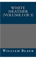 White Heather (Volume I of 3)