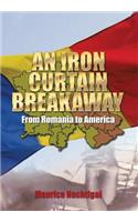 Iron Curtain Breakaway: From Romania to America