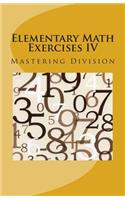 Elementary Math Exercises IV: Mastering Division