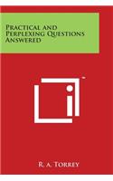 Practical and Perplexing Questions Answered