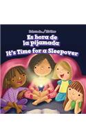 Es Hora de la Pijamada / It's Time for a Sleepover