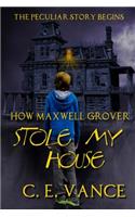 How Maxwell Grover Stole My House