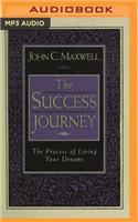 The Success Journey: The Process of Living Your Dreams