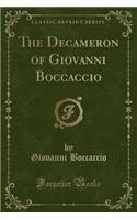 The Decameron of Giovanni Boccaccio (Classic Reprint)