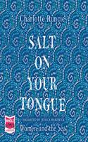 Salt on Your Tongue