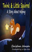 Twink & Little Squirrel (A Story About Helping)