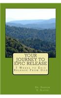 Your Journey to Epic Release: 7 Weeks to Epic Release From God