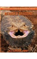 Bearded Dragons: Amazing Pictures & Wonderful Facts Book about Bearded Dragons