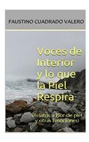 Voces de Interior y Lo Que La Piel Respira: (Relatos a Flor de Piel y Otras Emociones)